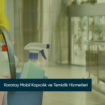 Karatay Mobil Kapıcılık ve Temizlik Hizmetleri